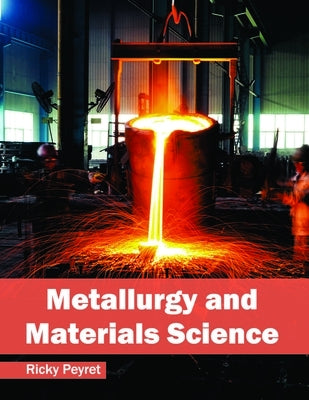 Metallurgy and Materials Science by Peyret, Ricky