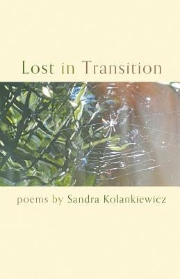 Lost in Transition by Kolankiewicz, Sandra