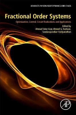 Fractional Order Systems: Optimization, Control, Circuit Realizations and Applications by Taher Azar, Ahmad