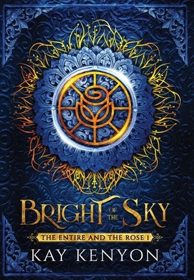 Bright of the Sky by Kenyon, Kay