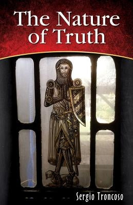 The Nature of Truth by Troncoso, Sergio