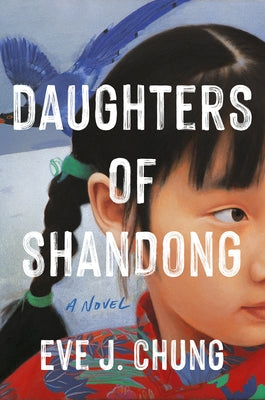 Daughters of Shandong by Chung, Eve J.