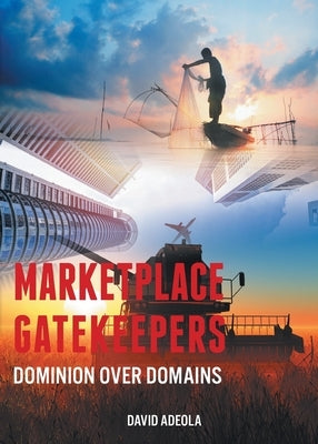 Marketplace Gatekeepers: Dominion over Domains by Adeola, David