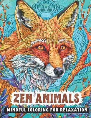 Zen Animals: Mindful Coloring for Relaxation by Shuler, Wayne, II