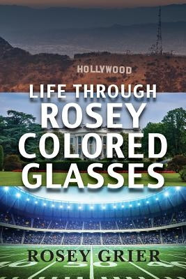 Life Through Rosey Colored Glasses by Grier, Rosey