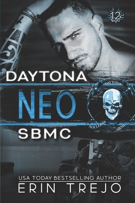 Neo Soulless Bastards MC Daytona: Soulless Bastards MC Daytona book 4 by Trejo, Erin
