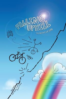 Falling Uphill: The Secret of Life by Stoll, Scott