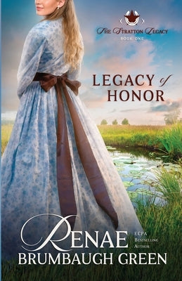Legacy of Honor by Green, Renae Brumbaugh