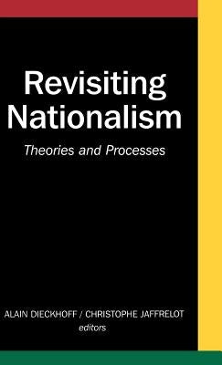 Revisiting Nationalism: Theories and Processes by Na, Na