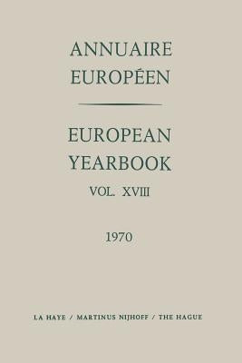 Annuaire Européen / European Yearbook: Vol. XVIII by Council of Europe Staff