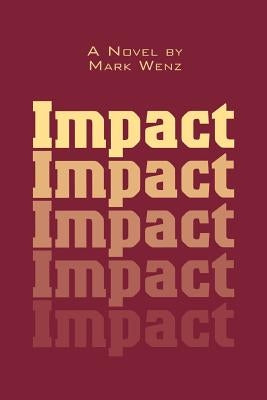 Impact by Wenz, Mark