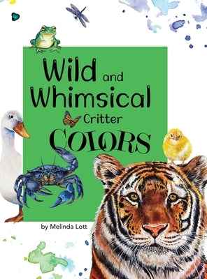 Wild and Whimsical Critter Colors by Lott, Melinda