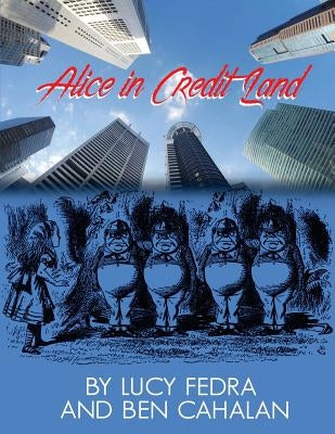 Alice in Credit Land by Cahalan, Ben