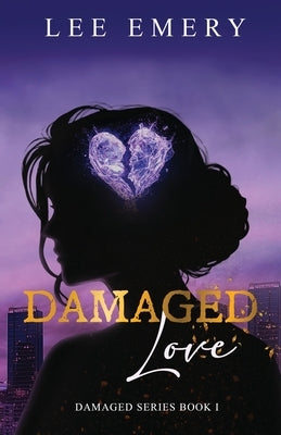 Damaged Love by Emery, Lee