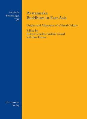 Avatamsaka Buddhism in East Asia: Huayan, Kegon, Flower Ornament Buddhism. Origins and Adaptation of a Visual Culture by Gimello, Roberto