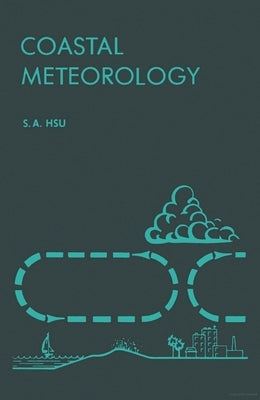Coastal Meteorology by Hsu, Shih-Ang