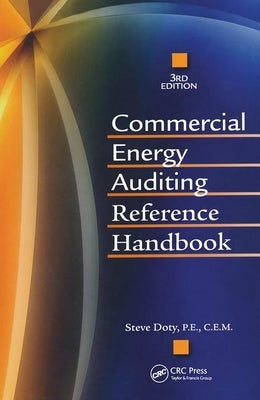 Commercial Energy Auditing Reference Handbook, Third Edition by Doty, Steve