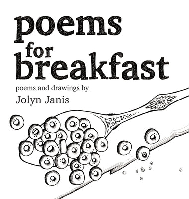 Poems for Breakfast by Janis, Jolyn