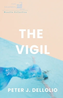 The Vigil by Dellolio, Peter J.