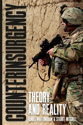 Counterinsurgency: Theory and Reality by Whittingham, Daniel