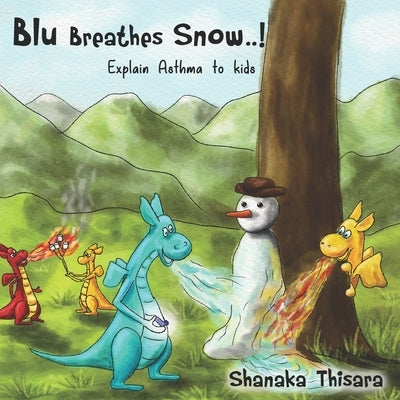 Blu Breathes Snow.: Explain Asthma to kids. by Land, Christel