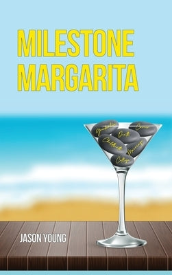 Milestone Margarita by Young, Jason