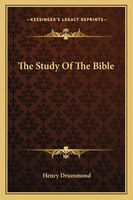 The Study Of The Bible by Drummond, Henry