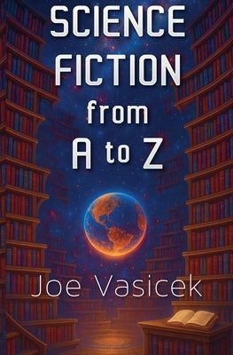 Science Fiction from A to Z by Vasicek, Joe
