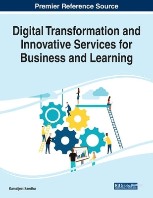 Digital Transformation and Innovative Services for Business and Learning, 1 volume by Sandhu, Kamaljeet