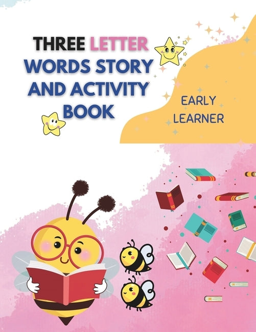 Three Letter Words Story and Activity Book: With Extra Practices Pages by Chukwujama, Nonye
