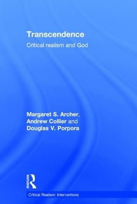 Transcendence: Critical Realism and God by Archer, Margaret S.