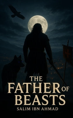 The Father of Beasts by Ibn Ahmad, Salim
