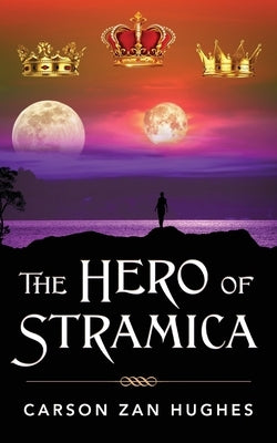 The Hero of Stramica by Hughes, Carson Zan