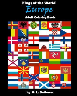 Flags of the World Series (Europe), adult coloring book by Gutierrez, M. L.
