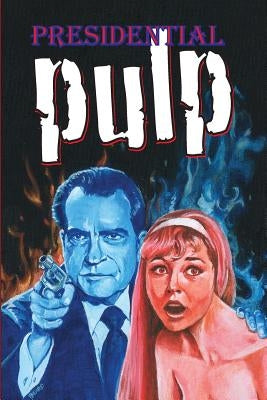 Presidential Pulp by Beard, Jim