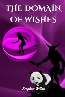 The Domain of Wishes by Willan, Stephen