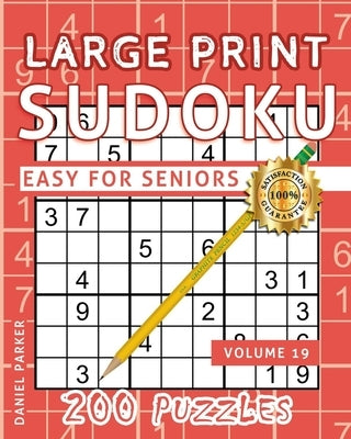 Large Print Easy Sudoku Puzzle Book For Seniors: 200 Sudoku Puzzles For Adults; Volume 19 by Samworld Press
