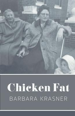 Chicken Fat by Krasner, Barbara
