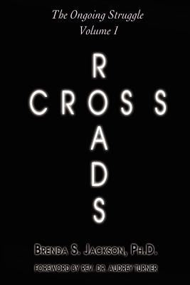 Cross Roads: The Ongoing Struggle - Volume 1 by Jackson, Brenda S.