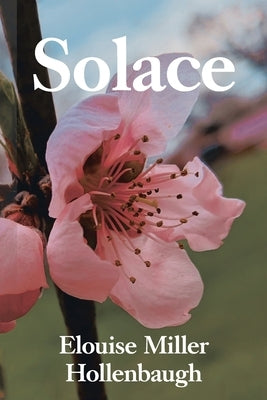 Solace by Hollenbaugh, Elouise Miller