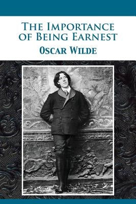 The Importance of Being Earnest by Wilde, Oscar