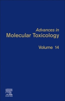 Advances in Molecular Toxicology: Volume 14 by Fishbein, James C.
