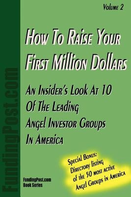 How To Raise Your First Million Dollars Volume II by Fundingpost