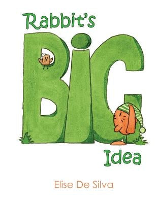Rabbit's Big Idea by De Silva, Elise