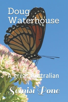 Doug Waterhouse: A great Australian by Pone, Semisi