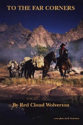 To the Far Corners by Wolverton, Red Cloud