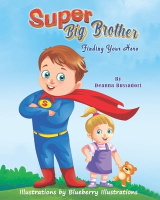 Super Big Brother: Finding Your Hero by Illustrations, Blueberry