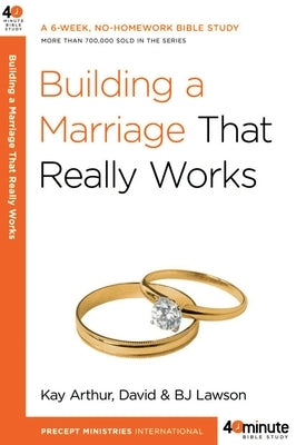 Building a Marriage That Really Works by Arthur, Kay