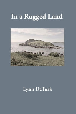 In a Rugged Land by Deturk, Lynn