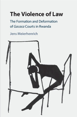 The Violence of Law by Meierhenrich, Jens